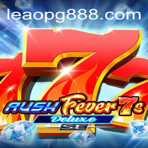 Descubra o Mundo Empolgante de RushFever7sDeluxeSE com LEAO PG